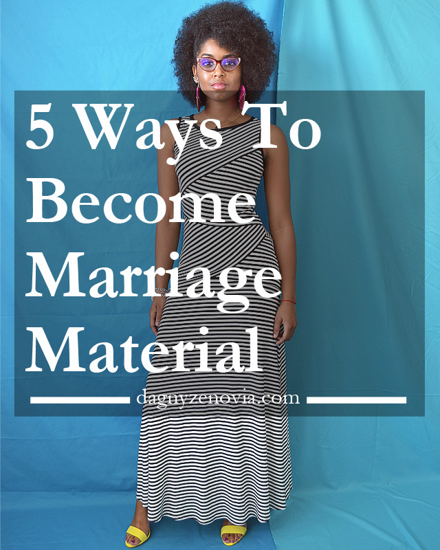 Dagny Zenovia: 5 Ways To Become Marriage Material